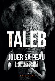 jouer sa peau nassim taleb